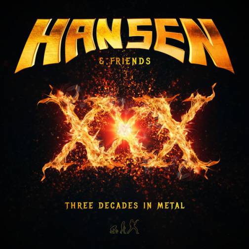 Hansen & Friends - XXX - Three Decades In Metal (2016)