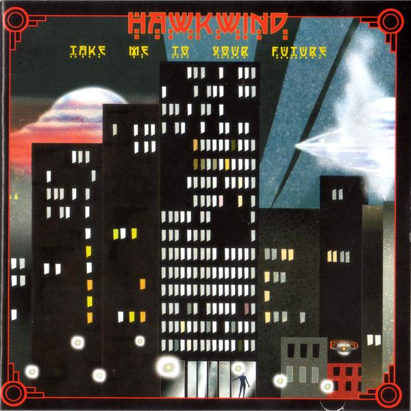 Hawkwind - Take Me To Your Future (2006)