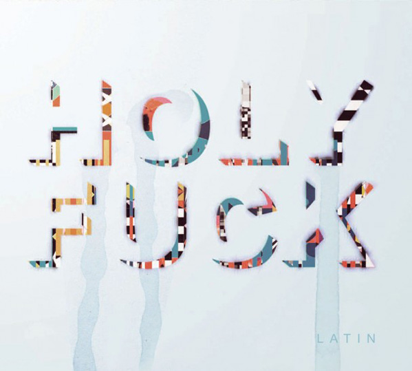 Holy Fuck - Latin (2010)