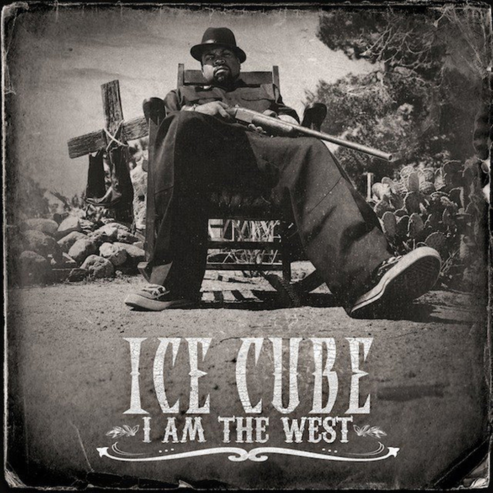 Ice Cube - I Am The West (2010)