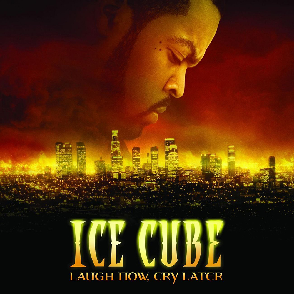 Ice Cube - Laugh Now, Cry Later (2006)
