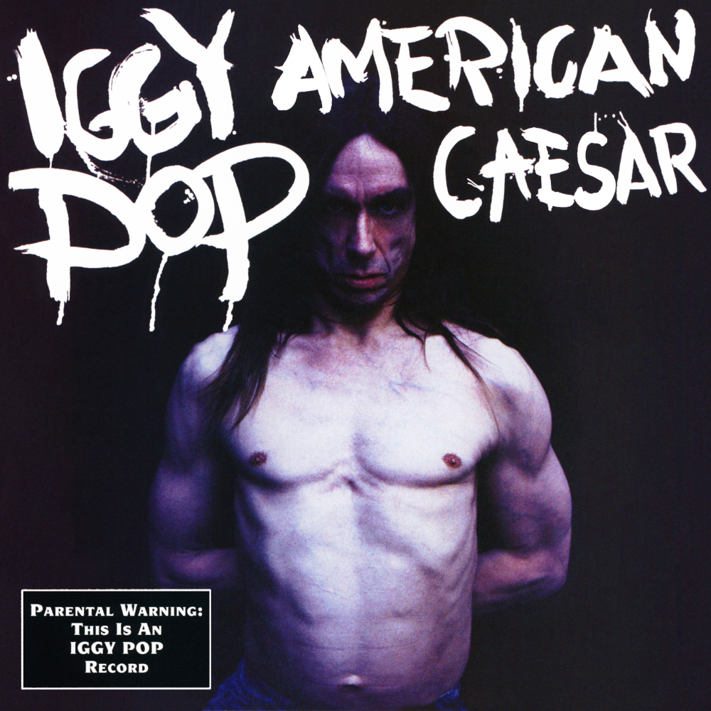 Iggy Pop - American Caesar (1993)