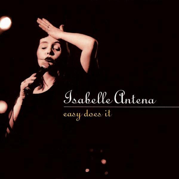 Isabelle Antena - Easy Does It (2004)