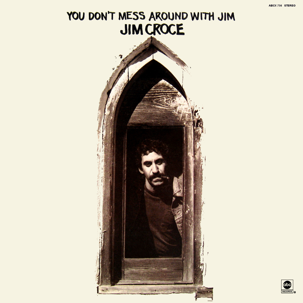Jim Croce - You Don't Mess Around With Jim (1972)