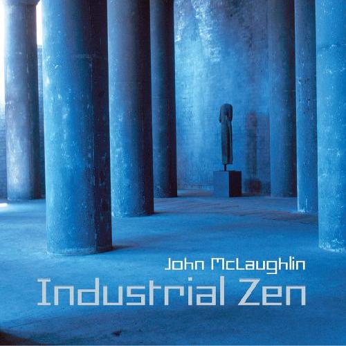 John McLaughlin - Industrial Zen (2006)