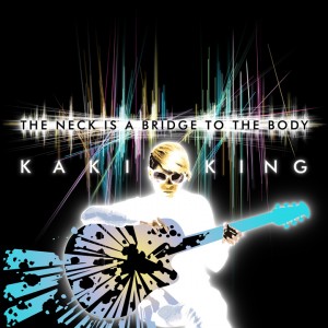 Kaki King - The Neck Is a Bridge to the Body (2015)