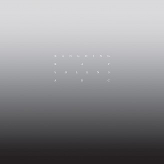 Kangding Ray - Solens Arc (2014)