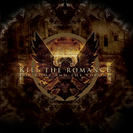 Kill The Romance - For Rome And The Throne (2011)