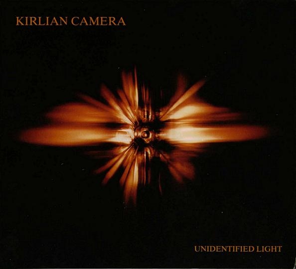 Kirlian Camera - Unidentified Light (1999)