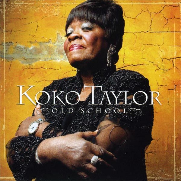 Koko Taylor - Old School (2008)