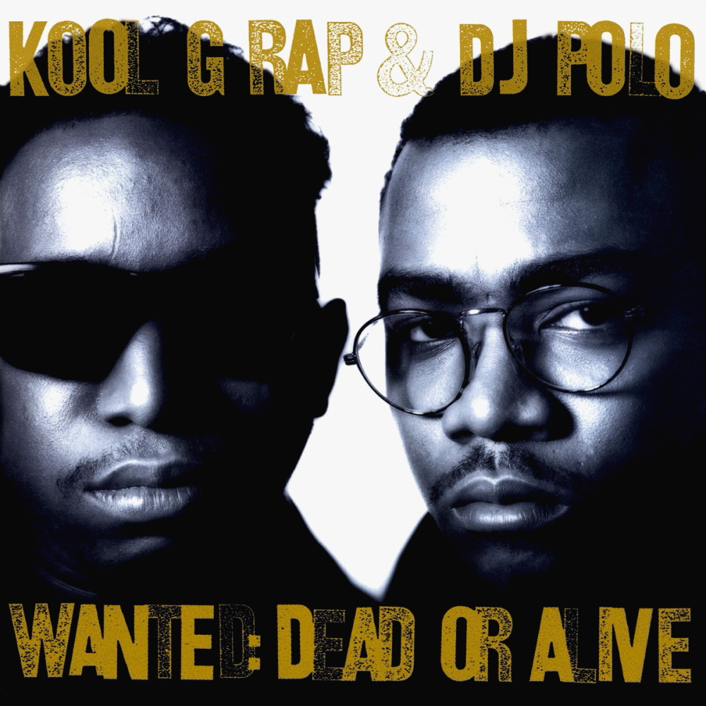 Kool G Rap & DJ Polo - Wanted: Dead Or Alive (1990)