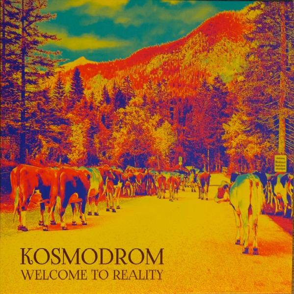 Kosmodrom - Welcome To Reality (2023)