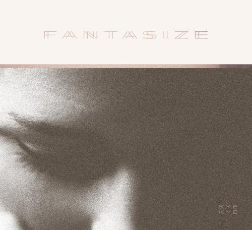 Kye Kye - Fantasize (2014)