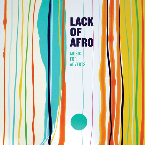 Lack Of Afro - Music For Adverts (2014)
