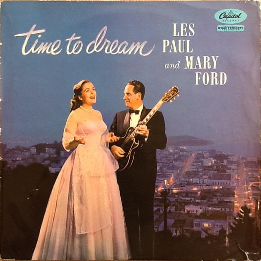 Les Paul & Mary Ford - Time To Dream (1957)