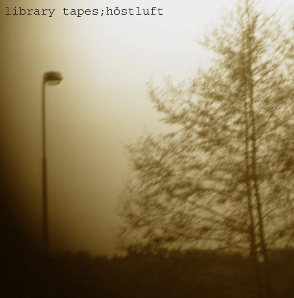 Library Tapes - H&#246;stluft (2007)