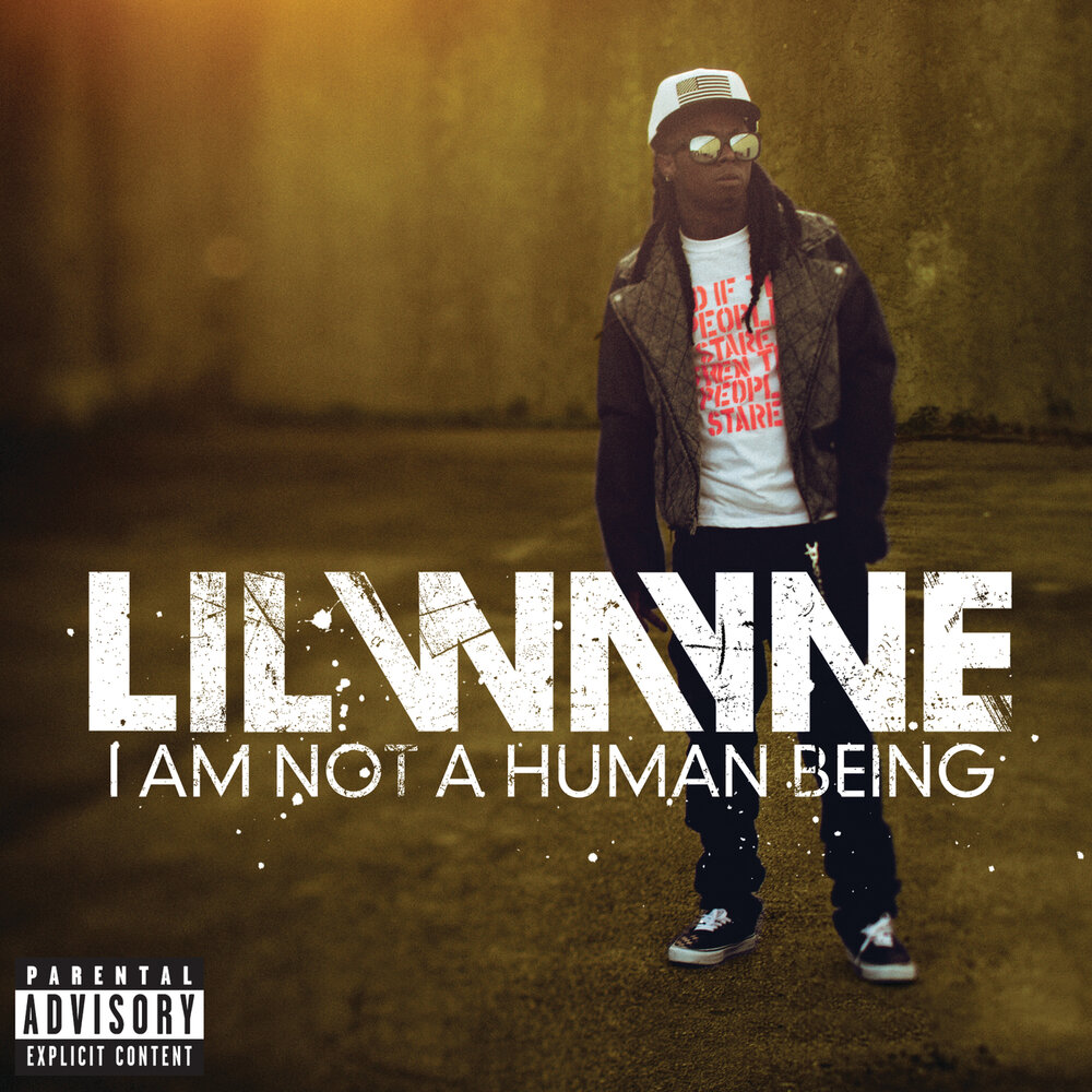 Lil Wayne - I Am Not A Human Being (2010)