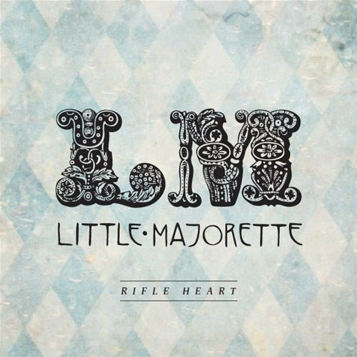 Little Majorette - Rifle Heart (2011)