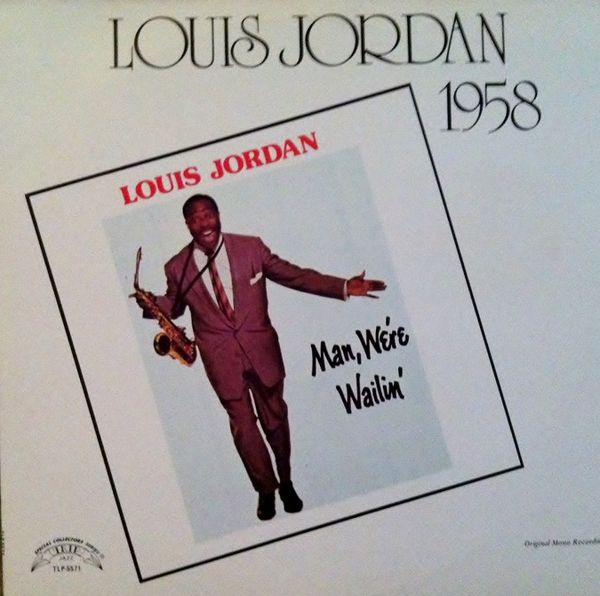 Louis Jordan - Man, We're Wailin' (1958)