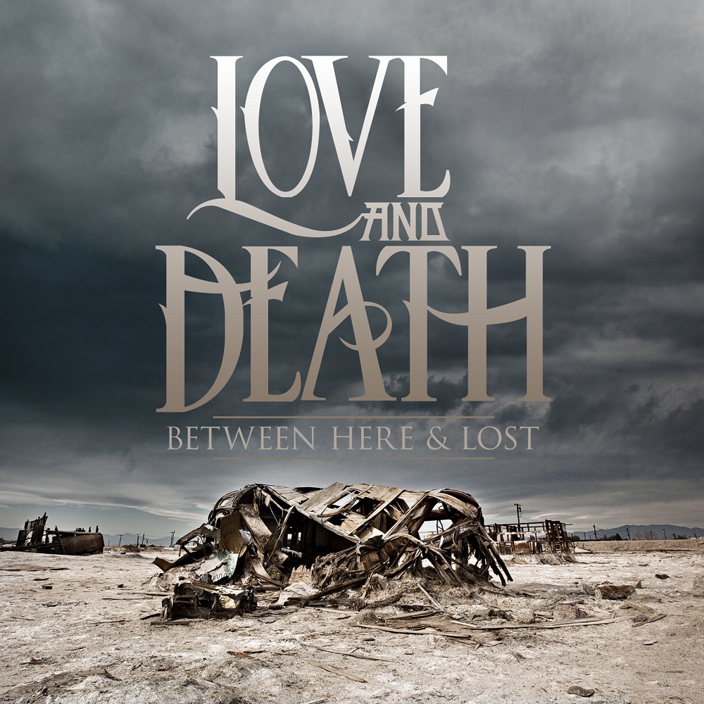 Love and Death - Between Here & Lost (2013)
