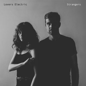 Lovers Electric - Strangers (2015)