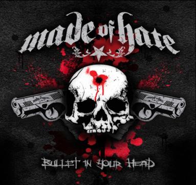 Made Of Hate - Bullet in Your Head (2008)