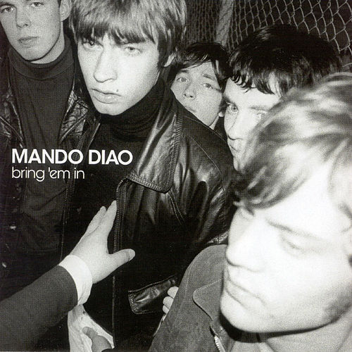 Mando Diao - Bring 'Em In (2002)