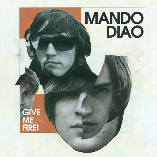 Mando Diao - Give Me Fire (2009)