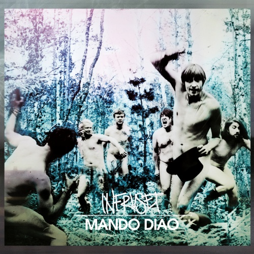 Mando Diao - Infruset (2012)