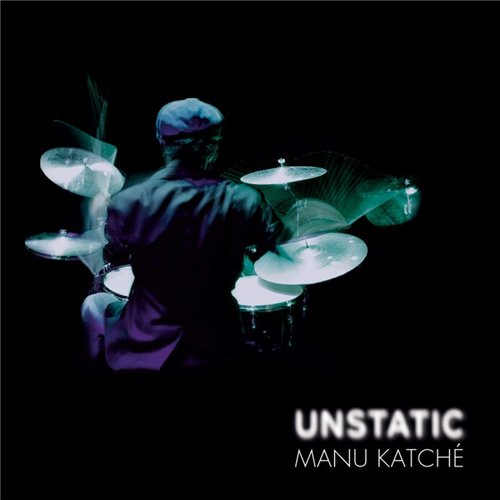 Manu Katche - Unstatic (2016)