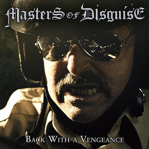 Masters Of Disguise - Back With A Vengeance (2013)