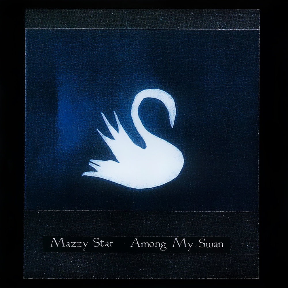 Mazzy Star - Among My Swan (1996)