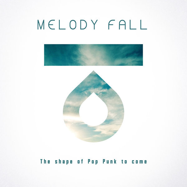 Melody Fall - The Shape Of Pop Punk To Come (2014)