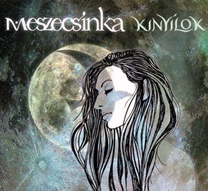 Meszecsinka - Kiny&#237;lok (2014)
