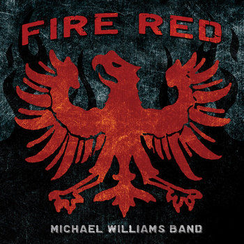 Michael Williams Band - Fire Red (2011)