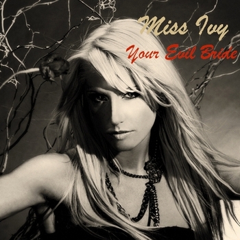Miss Ivy - Your Evil Bride (2009)