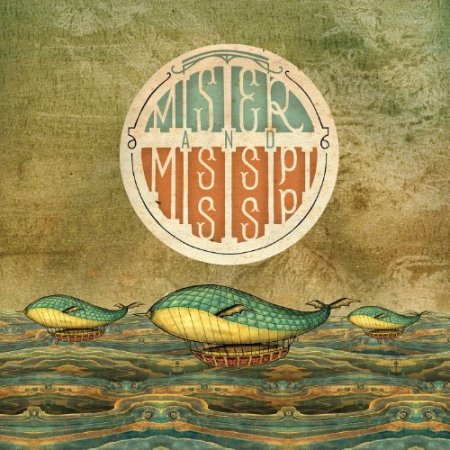 Mister And Mississippi - Mister And Mississippi (2013)
