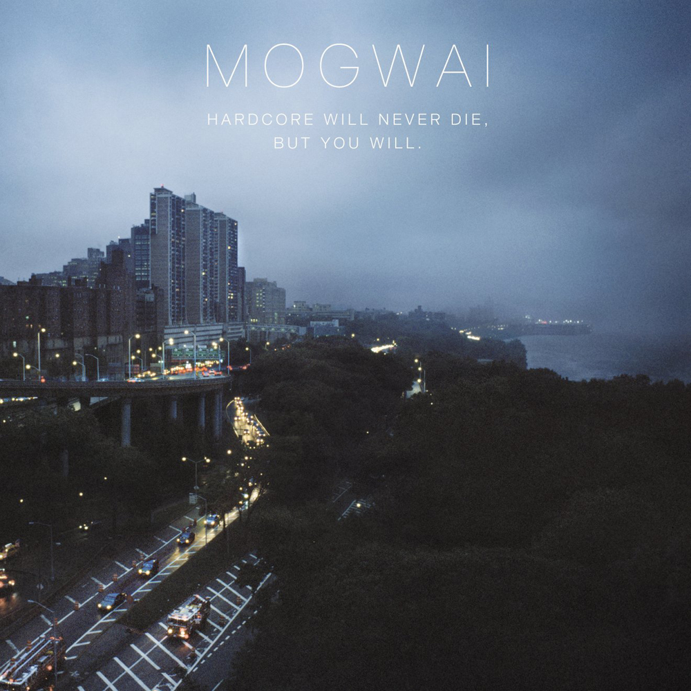 Mogwai - Hardcore Will Never Die, But You Will. (2011)