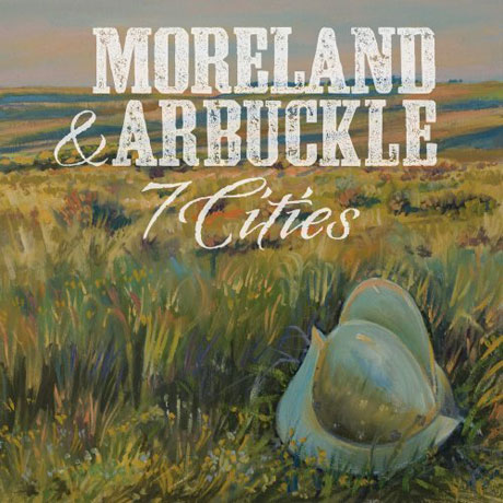 Moreland & Arbuckle - 7 Cities (2013)