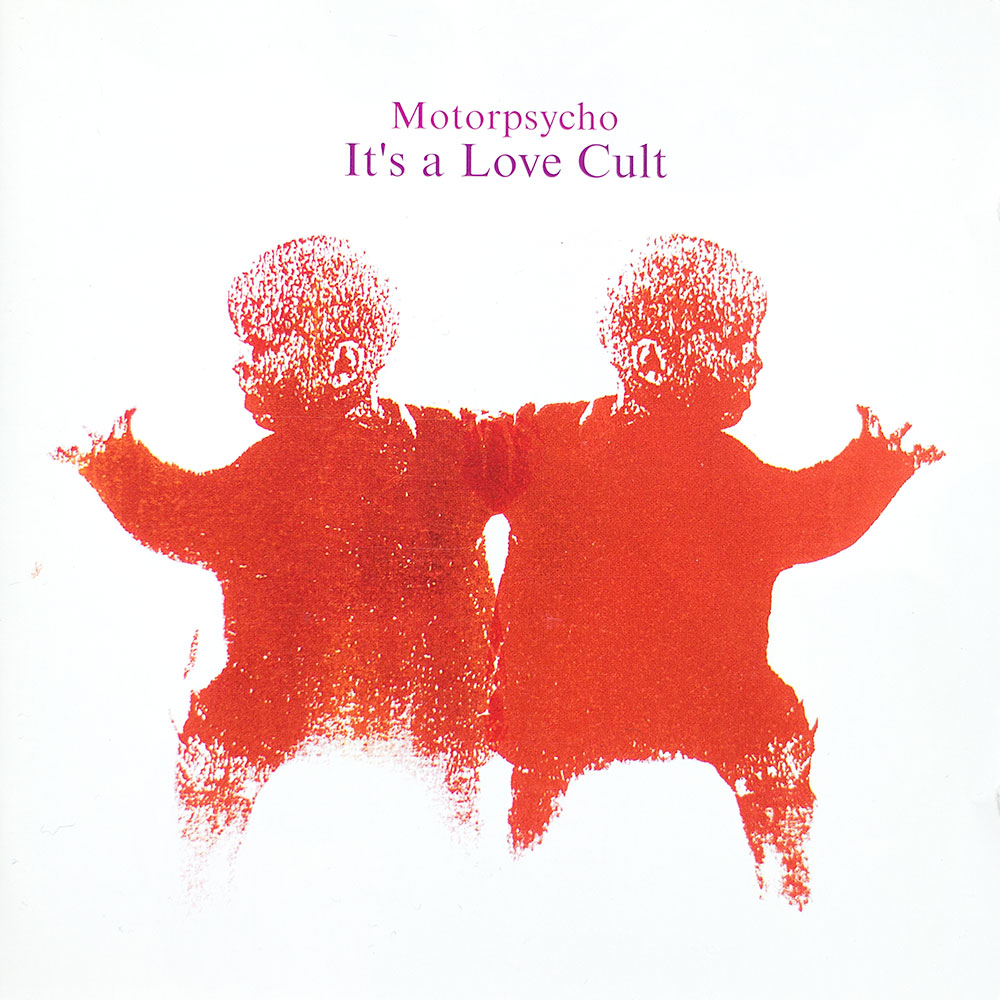 Motorpsycho - It's A Love Cult (2002)