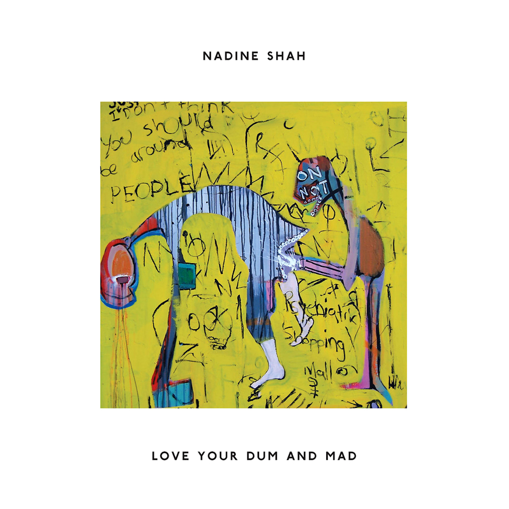 Nadine Shah - Love Your Dum And Mad (2013)
