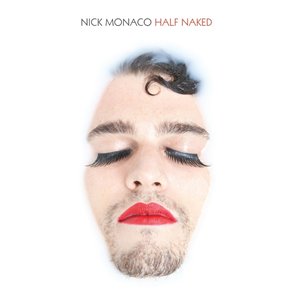 Nick Monaco - Half Naked (2016)