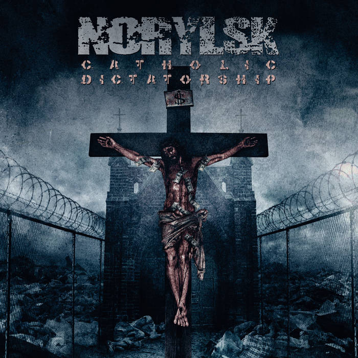 Norylsk - Catholic Dictatorship (2015)