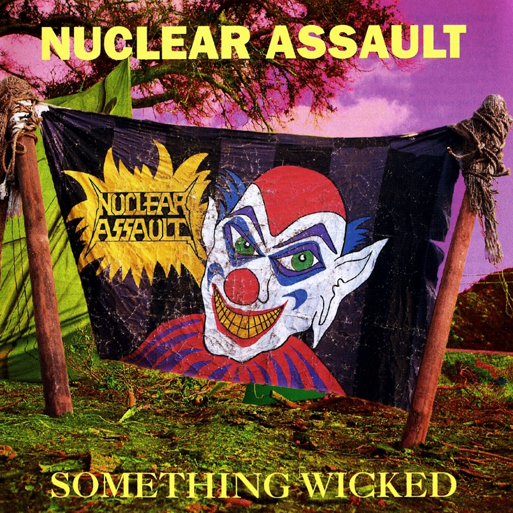 Nuclear Assault - Something Wicked (1993)