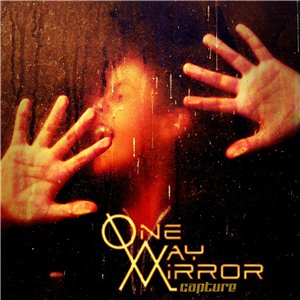 One-Way Mirror - Capture (2015)