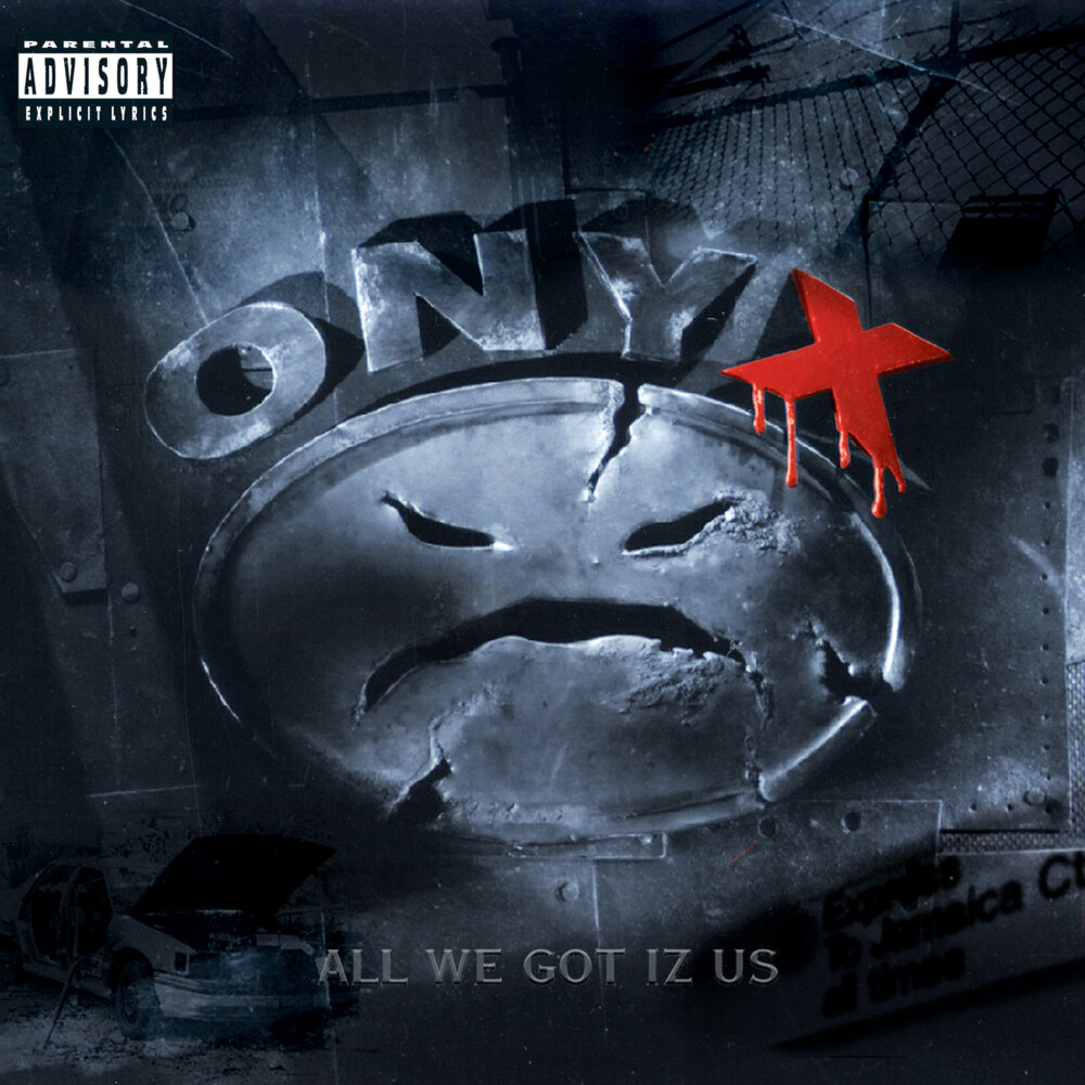 Onyx - All We Got Iz Us (1995)