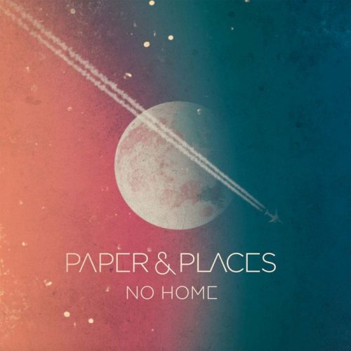 Paper & Places - No Home (2013)
