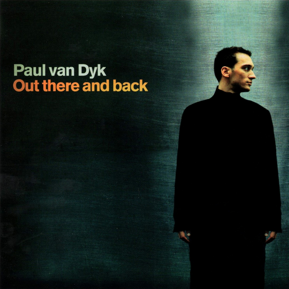 Paul van Dyk - Out There And Back (2000)