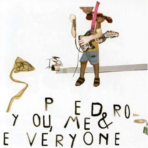 Pedro - You, Me & Everyone (2007)