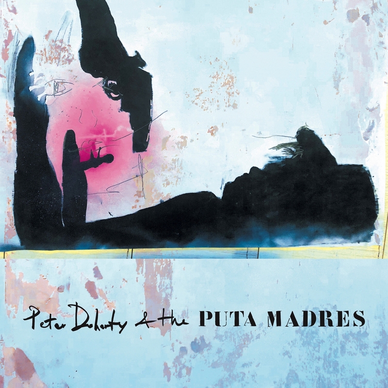 Peter Doherty & The Puta Madres - Peter Doherty & The Puta Madres (2019)